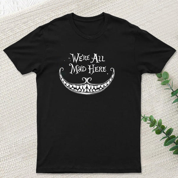 We Are Mad T-Shirt
