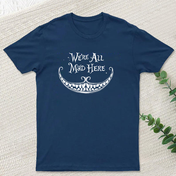 We Are Mad T-Shirt