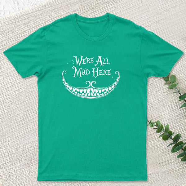 We Are Mad T-Shirt