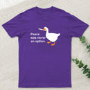 Peace Was Never An Option Goose T-Shirt