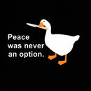 Peace Was Never An Option Goose T-Shirt