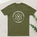 Too Stupid to Understand Science T-Shirt