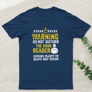Warning Do Not Disturb The Book Reader T-Shirt