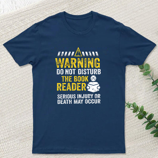 Warning Do Not Disturb The Book Reader T-Shirt
