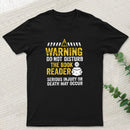 Warning Do Not Disturb The Book Reader T-Shirt