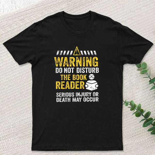 Warning Do Not Disturb The Book Reader T-Shirt