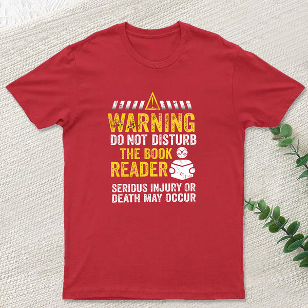 Warning Do Not Disturb The Book Reader T-Shirt