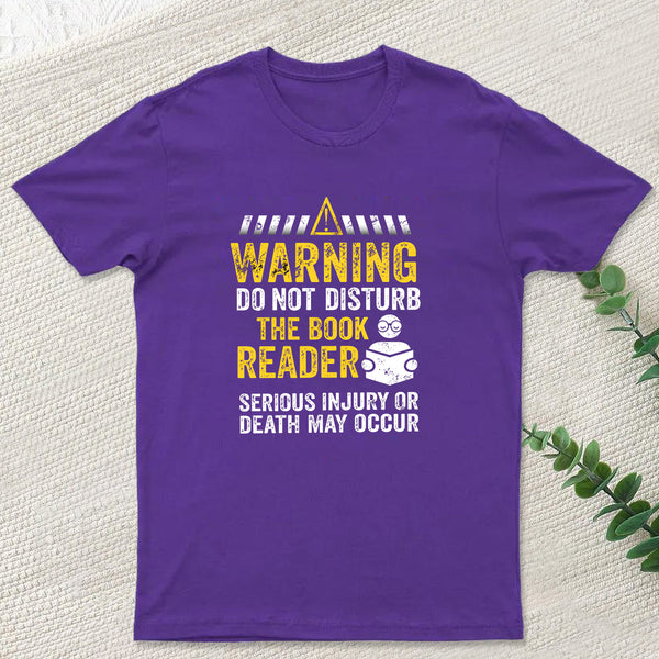 Warning Do Not Disturb The Book Reader T-Shirt