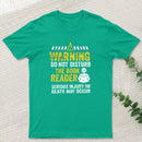 Warning Do Not Disturb The Book Reader T-Shirt