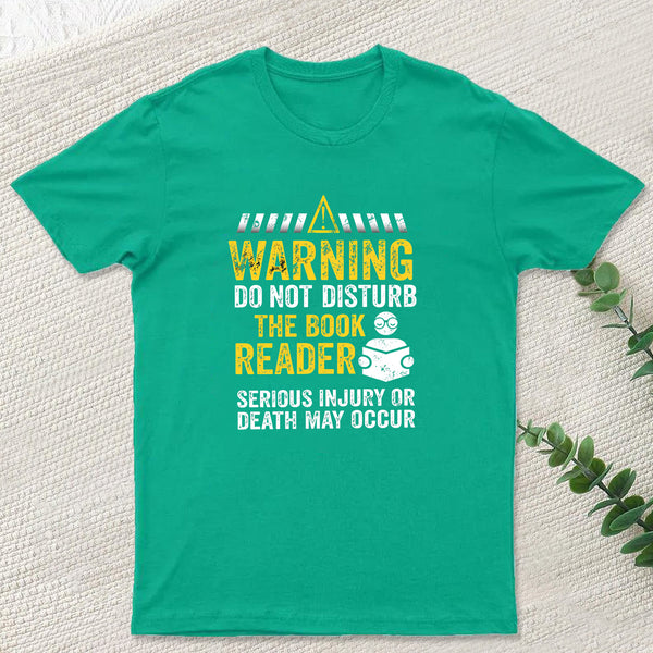 Warning Do Not Disturb The Book Reader T-Shirt