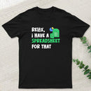 Relax I Have a Spreadsheet For That T-Shirt