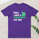 Relax I Have a Spreadsheet For That T-Shirt