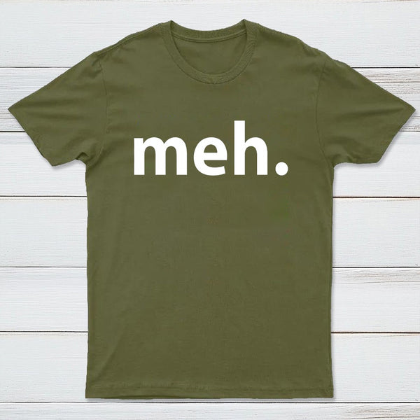 Meh T-Shirt