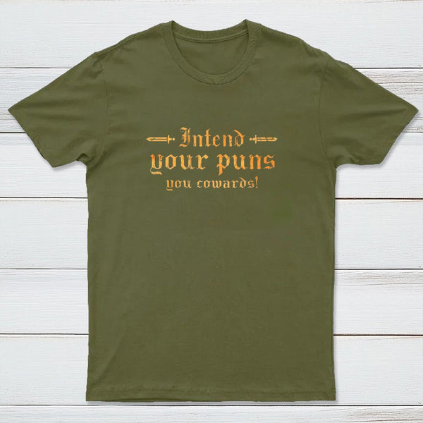 Intend Your Puns You Cowards T-Shirt