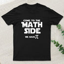 Come To The Math Side We Have Pi T-Shirt