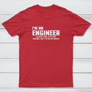 I'M An Engineer Funny Quote T-Shirt