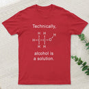 Alcohol Is A Solution T-Shirt
