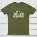 This Is A Private Please Do Not Read T-Shirt