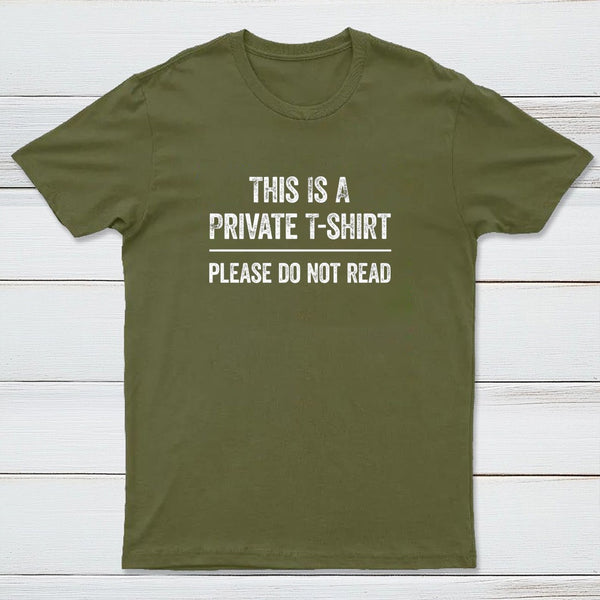 This Is A Private Please Do Not Read T-Shirt
