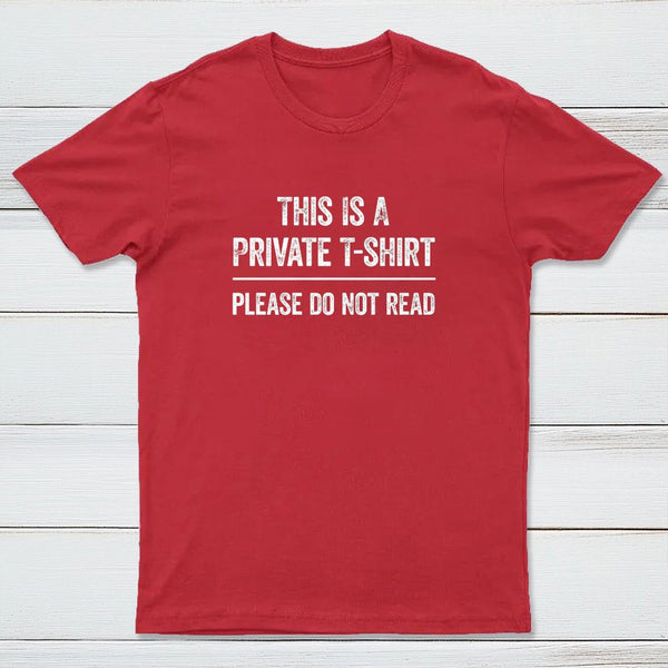 This Is A Private Please Do Not Read T-Shirt