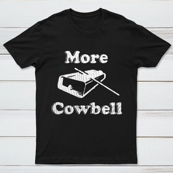 More Cowbell T-Shirt