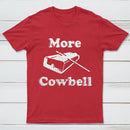 More Cowbell T-Shirt