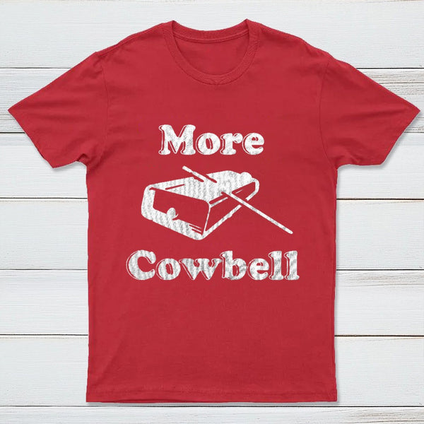 More Cowbell T-Shirt