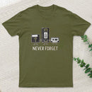 Never Forget T-Shirt