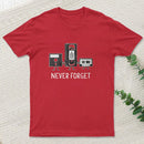 Never Forget T-Shirt