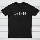 1 Plus 1 Equal 10 Binary T-Shirt