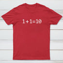 1 Plus 1 Equal 10 Binary T-Shirt