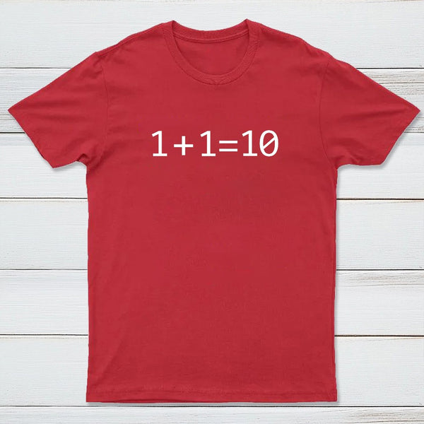 1 Plus 1 Equal 10 Binary T-Shirt