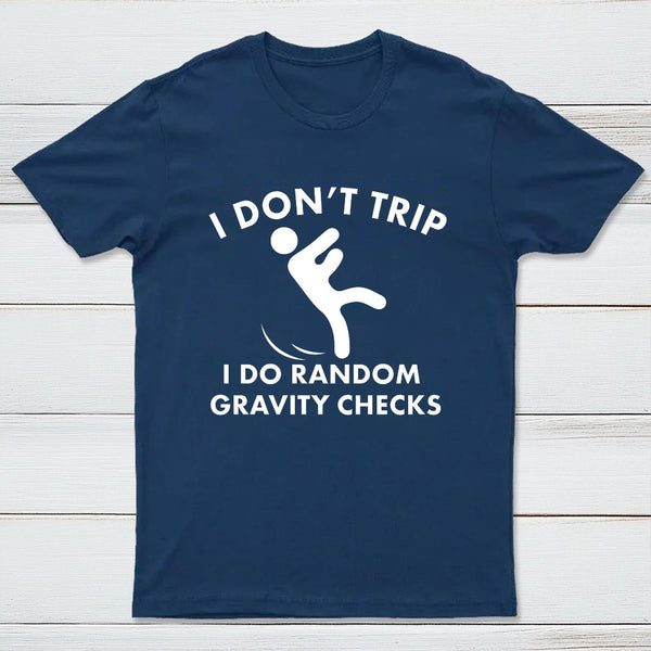 I Don'T Trip T-Shirt