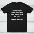 Don'T Test Me T-Shirt