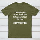 Don'T Test Me T-Shirt