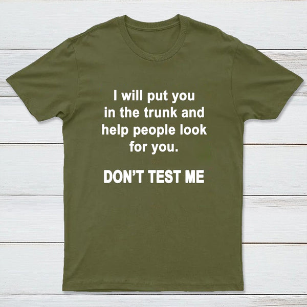 Don'T Test Me T-Shirt