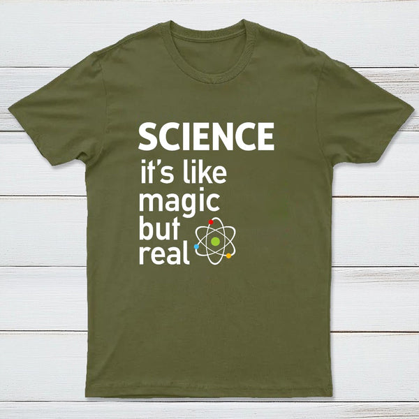 It'S Like Magic, But Real T-Shirt