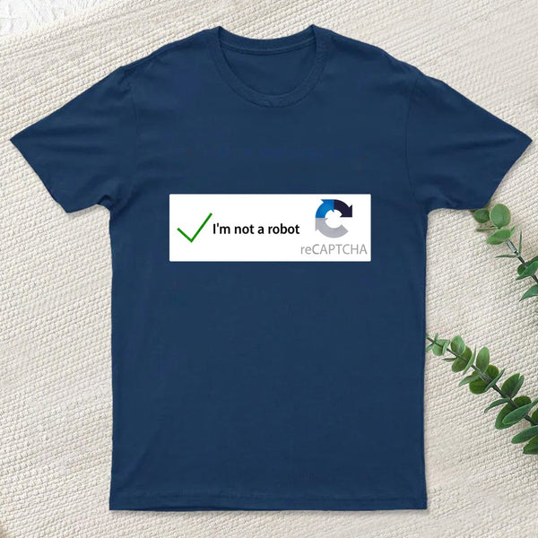 Im Not A Robot T-Shirt