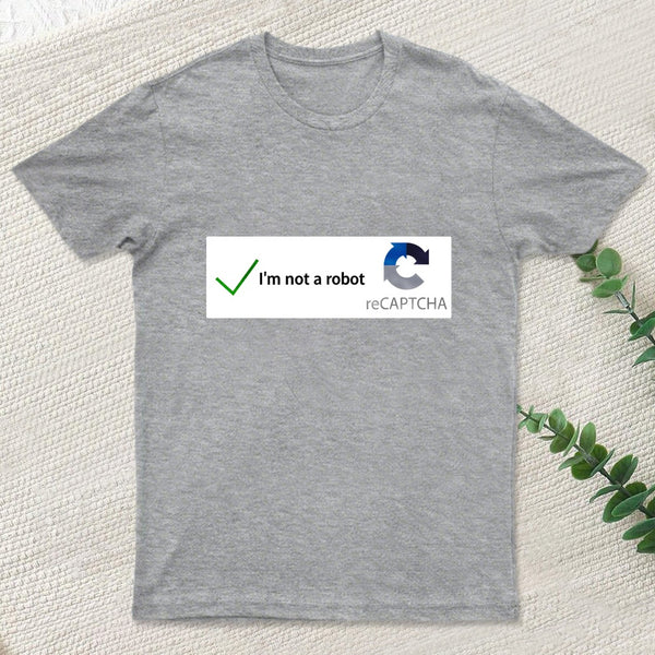 Im Not A Robot T-Shirt