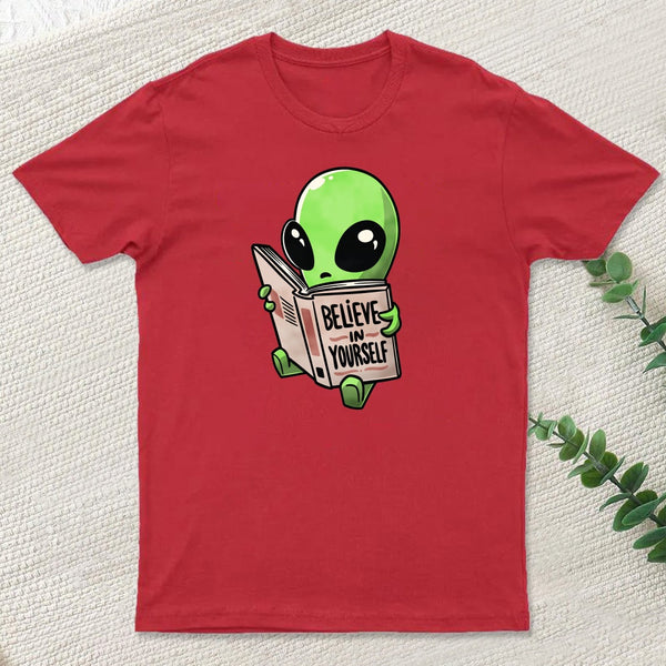Believe In Yourself Funny Book Alien T-Shirt