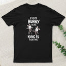 Every Bunny Was Kung Fu Fighting T-Shirt