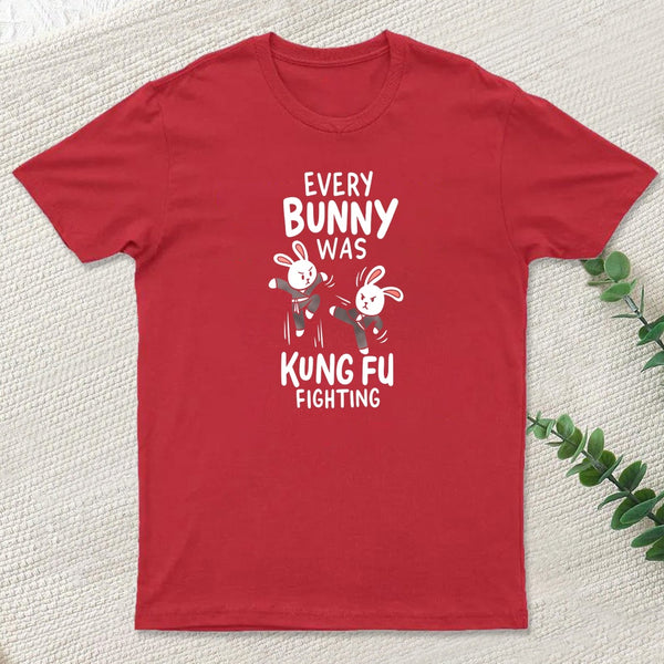 Every Bunny Was Kung Fu Fighting T-Shirt