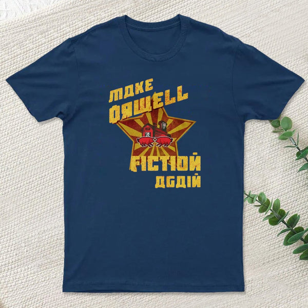Make Orwell Fiction Again T-Shirt
