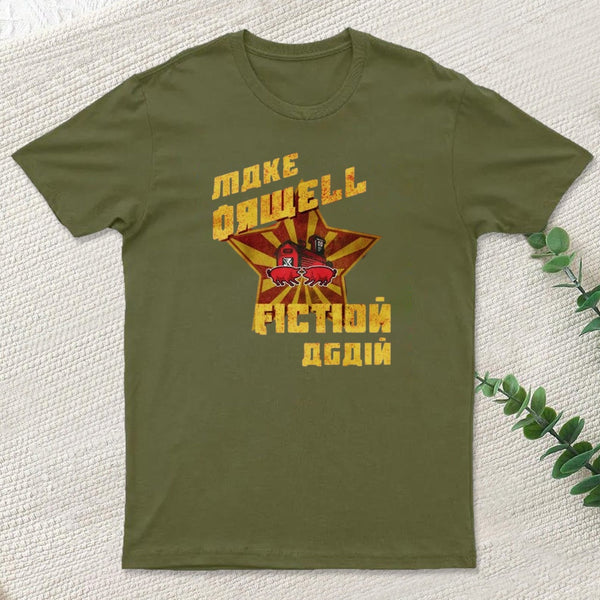 Make Orwell Fiction Again T-Shirt