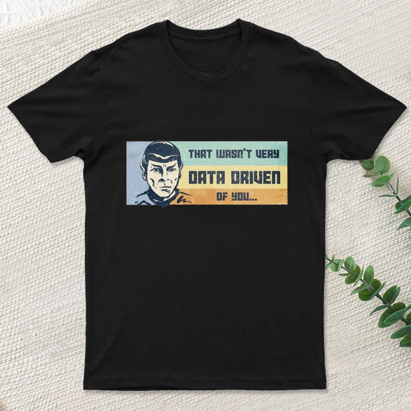 Not Very Data Driven T-Shirt