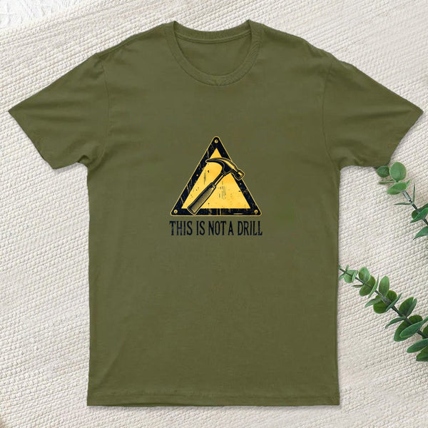 Warning This Is Not A Drill T-Shirt