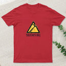 Warning This Is Not A Drill T-Shirt