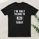 Funny Artificial Intelligence Slogan Ai T-Shirt