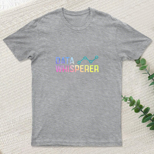 Data Whisperer T-Shirt