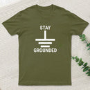 Stay Grounded Electrical Engineer Circuit T-Shirt
